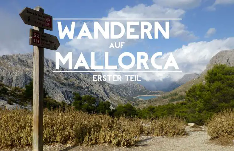 Wandern Mallorca: Von Port de Sóller zum Cúber-Stausee